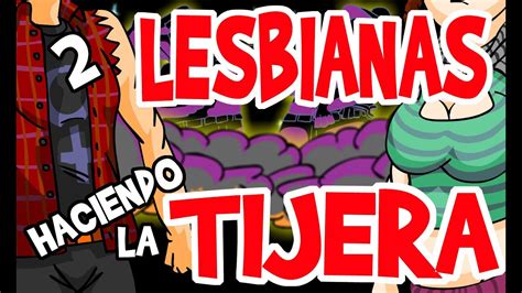 lesbianas tijeras chichonas Search